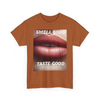 Smell good Taste good