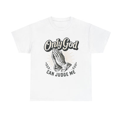 Only God can Judge me  Unisex Heavy Cotton Tee, Christian Shirt, Faith-Based Apparel, Gift for Believers, Casual T-Shirt, Spiritual Wear