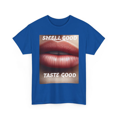 Smell good Taste good