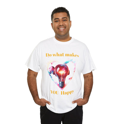 Inspirational Unisex Heavy Cotton Tee - "Do What Makes You Happy"