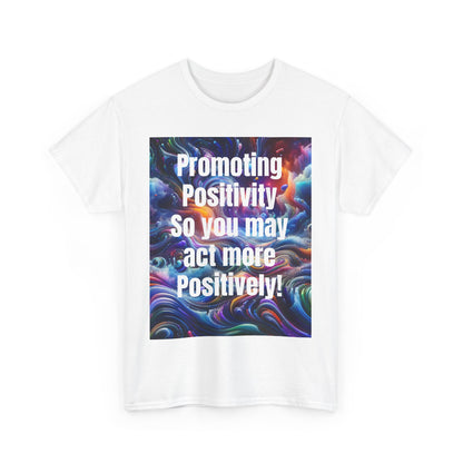 Promoting Positivity - Inspiring Graphic Tee for Everyday Joy
