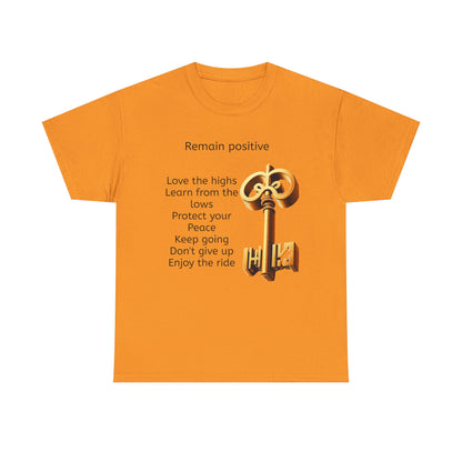 Inspirational Quote Tee Remain Positive key to life