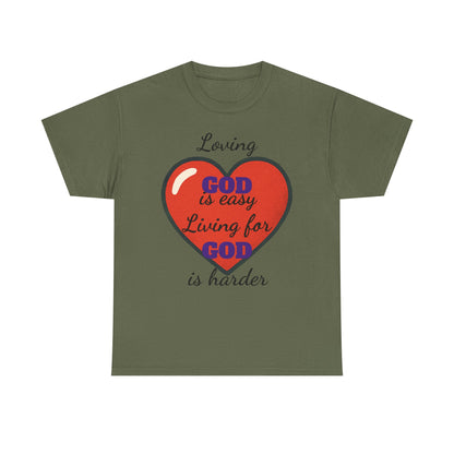 Loving God Heavy Cotton Tee, Christian T-Shirt, Faith-Based Apparel, Inspirational Gift, Casual Wear, Religious Dark Humor Top