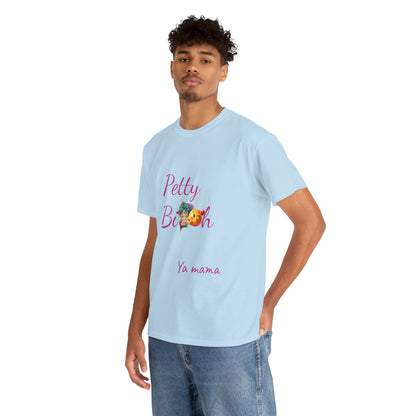 Petty Bi@#h Unisex Heavy Cotton Tee | Fun Summer Vibes, Perfect for Friends, Beach Days, Casual Outings, Gifts
