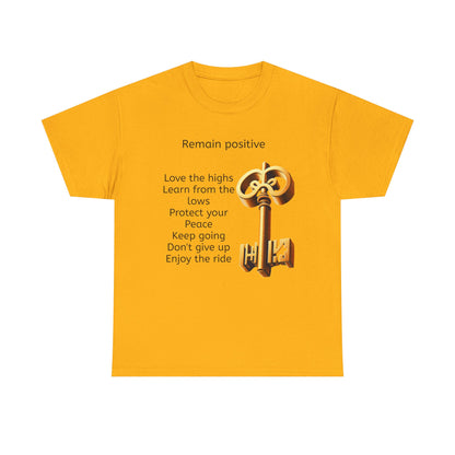 Inspirational Quote Tee Remain Positive key to life
