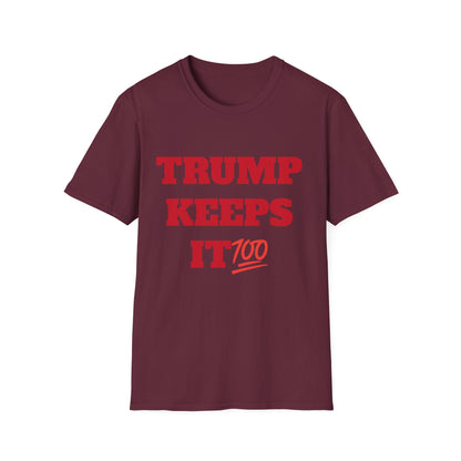 TRUMP KEEPS IT 100