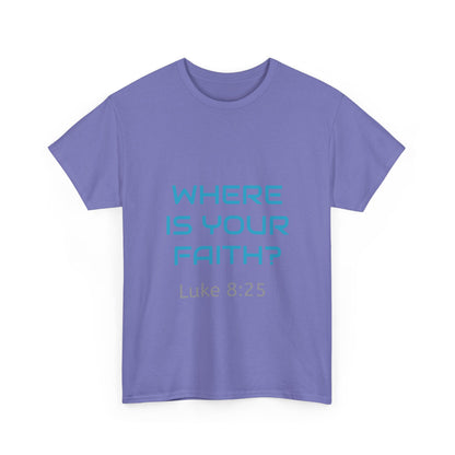 Inspirational Unisex Heavy Cotton Tee – 'Where Is Your Faith?'