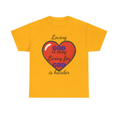 Loving God Heavy Cotton Tee, Christian T-Shirt, Faith-Based Apparel, Inspirational Gift, Casual Wear, Religious Dark Humor Top