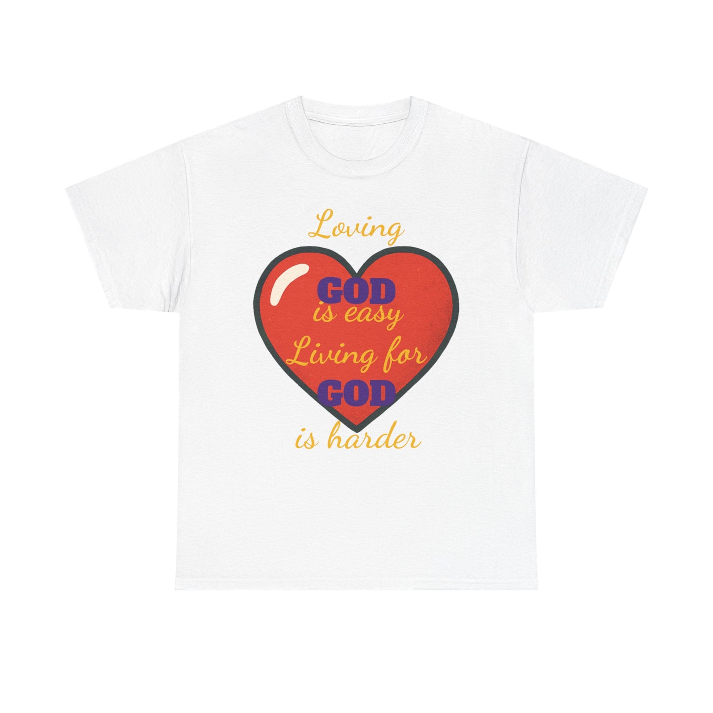 Loving God is easy Heavy Cotton Tee, Christian T-Shirt, Faith-Based Apparel, Inspirational Gift, Casual Wear
