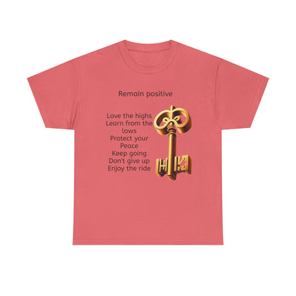 Inspirational Quote Tee Remain Positive key to life