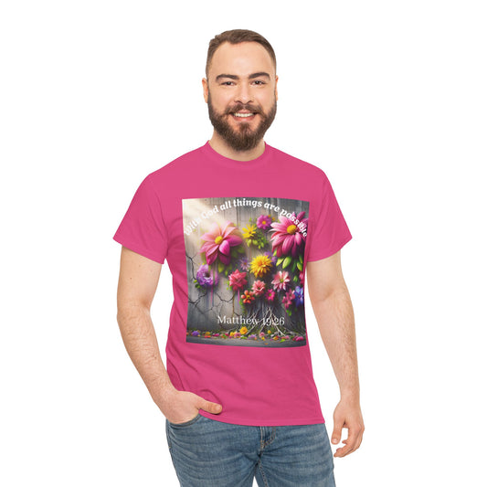 Floral Inspirational Unisex Heavy Cotton Tee - "With God All Things Are Possible"
