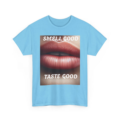 Smell good Taste good
