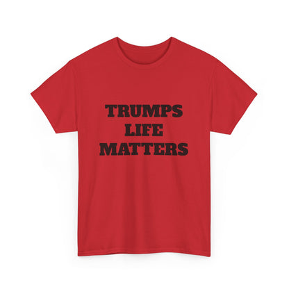 Trumps life matters