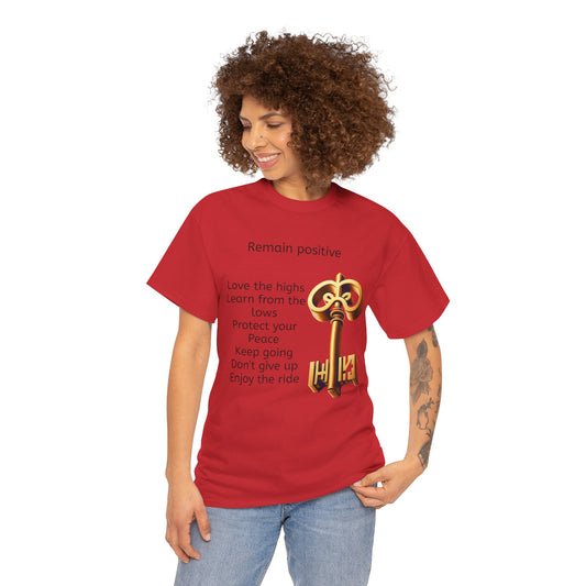 Inspirational Quote Tee Remain Positive key to life