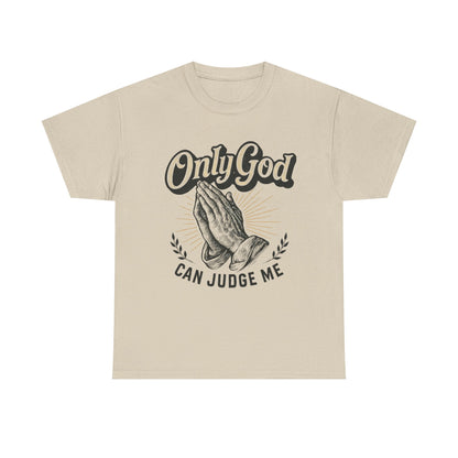 Only God can Judge me  Unisex Heavy Cotton Tee, Christian Shirt, Faith-Based Apparel, Gift for Believers, Casual T-Shirt, Spiritual Wear