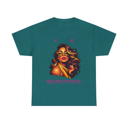 Bold Statement Tee: "F U Respectfully" Unisex Heavy Cotton Shirt, Casual Style, Gift for Him/Her, Unique Graphic Tee, Empowerment T-Shirt