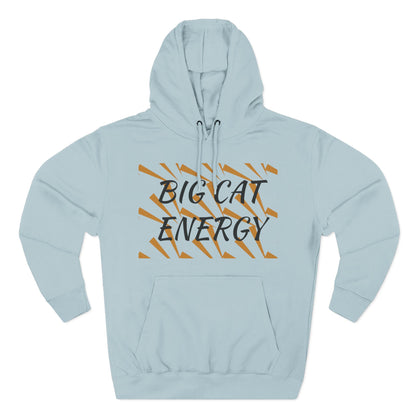 Big Cat Energy Hoodie - Three-Panel Fleece with Tiger Design, Animal Lover Gift, Cozy Sweatshirt, Unisex Fashion