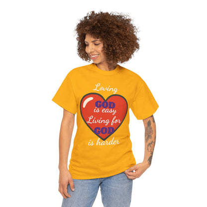 Loving God is easy Heavy Cotton Tee, Christian T-Shirt, Faith-Based Apparel, Inspirational Gift, Casual Wear