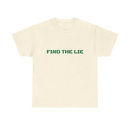 Unisex Cotton Tee - FIND THE LIE, Casual Graphic Shirt, Perfect Gift for Truth Seekers, Everyday Wear, Humor Tee