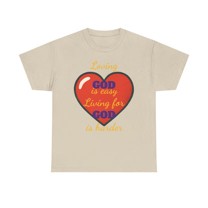 Loving God is easy Heavy Cotton Tee, Christian T-Shirt, Faith-Based Apparel, Inspirational Gift, Casual Wear