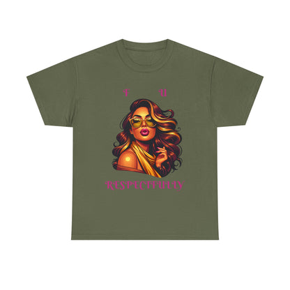 Bold Statement Tee: "F U Respectfully" Unisex Heavy Cotton Shirt, Casual Style, Gift for Him/Her, Unique Graphic Tee, Empowerment T-Shirt