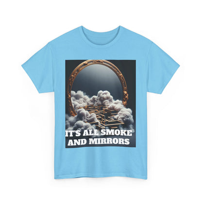 IT'S ALL SMOKE AND MIRRORS