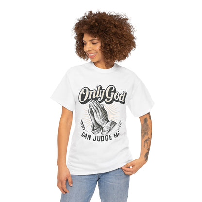 Only God can Judge me  Unisex Heavy Cotton Tee, Christian Shirt, Faith-Based Apparel, Gift for Believers, Casual T-Shirt, Spiritual Wear