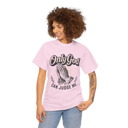 Only God can Judge me  Unisex Heavy Cotton Tee, Christian Shirt, Faith-Based Apparel, Gift for Believers, Casual T-Shirt, Spiritual Wear