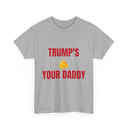 TRUMPS YOUR DADDY