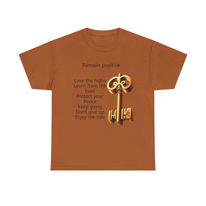 Inspirational Quote Tee Remain Positive key to life