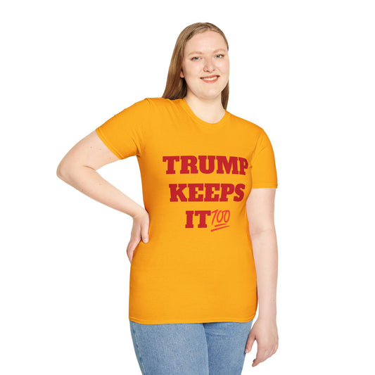 TRUMP KEEPS IT 100