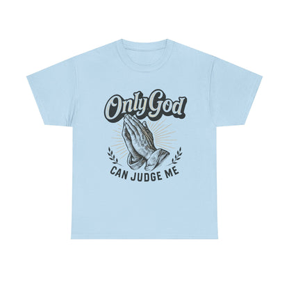Only God can Judge me  Unisex Heavy Cotton Tee, Christian Shirt, Faith-Based Apparel, Gift for Believers, Casual T-Shirt, Spiritual Wear