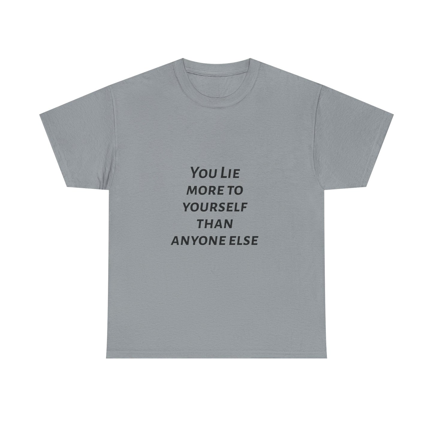 Unisex Motivational Tee - You Lie More to Yourself Than Anyone Else, Inspirational T-Shirt, Self-Reflection Gift, Casual Wear, [...]