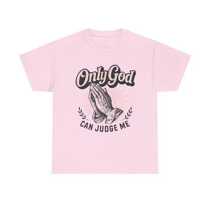 Only God can Judge me  Unisex Heavy Cotton Tee, Christian Shirt, Faith-Based Apparel, Gift for Believers, Casual T-Shirt, Spiritual Wear