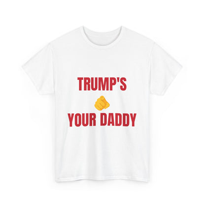TRUMPS YOUR DADDY
