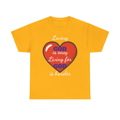 Loving God is easy Heavy Cotton Tee, Christian T-Shirt, Faith-Based Apparel, Inspirational Gift, Casual Wear
