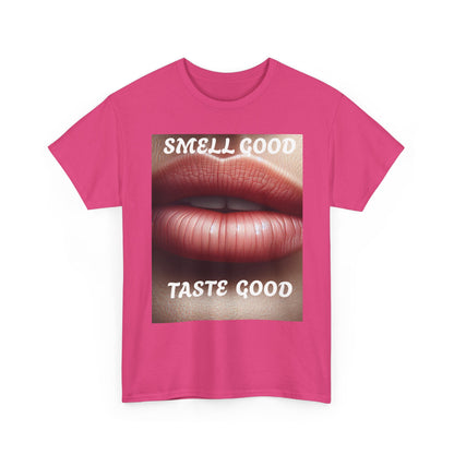 Smell good Taste good