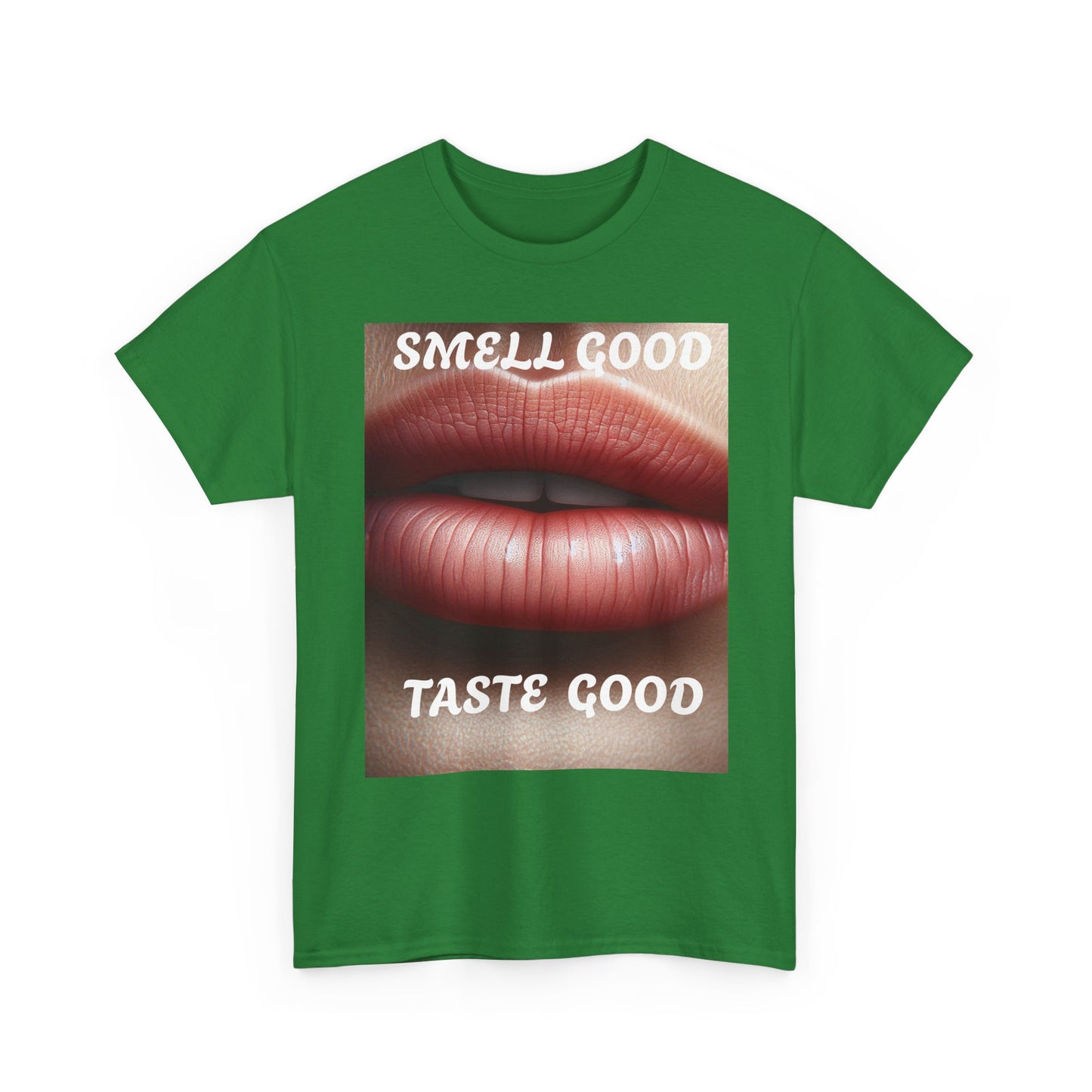 Smell good Taste good
