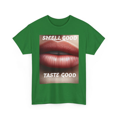 Smell good Taste good