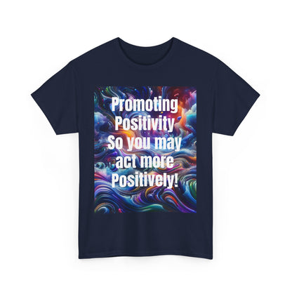 Promoting Positivity - Inspiring Graphic Tee for Everyday Joy