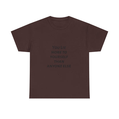 Unisex Motivational Tee - You Lie More to Yourself Than Anyone Else, Inspirational T-Shirt, Self-Reflection Gift, Casual Wear, [...]