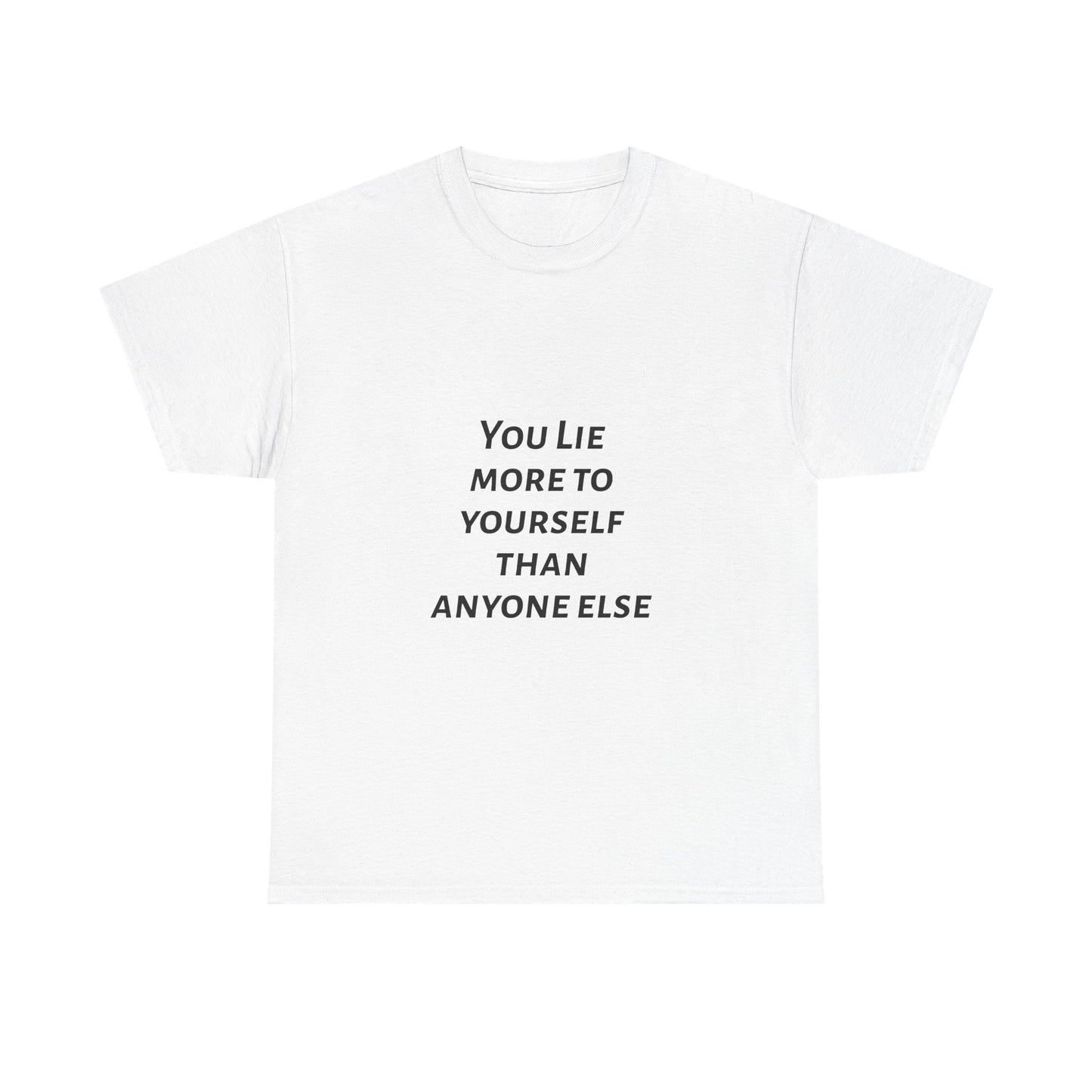 Unisex Motivational Tee - You Lie More to Yourself Than Anyone Else, Inspirational T-Shirt, Self-Reflection Gift, Casual Wear, [...]