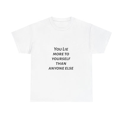 Unisex Motivational Tee - You Lie More to Yourself Than Anyone Else, Inspirational T-Shirt, Self-Reflection Gift, Casual Wear, [...]