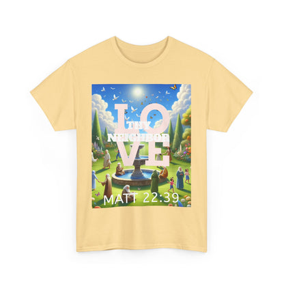 Love Thy Neighbor  – Inspirational T-Shirt
